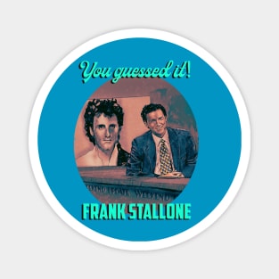 You Guessed it…Frank Stallone. Magnet